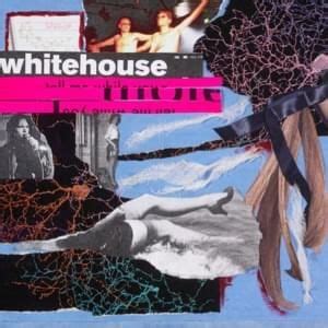 Whitehouse Lyrics, Songs, and Albums .